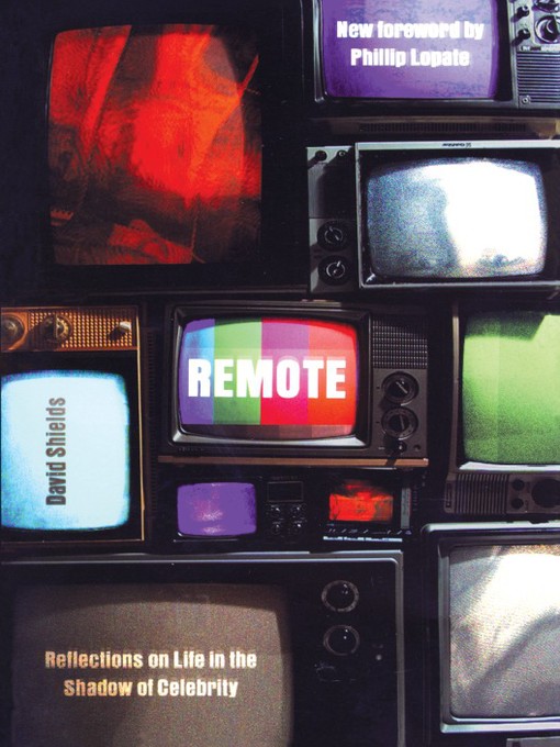 Title details for Remote by David Shields - Available